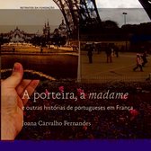 A Porteira, a madame e outras histórias de portugueses em França