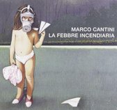 Marco Cantini - La Febbre Incendiaria (CD)