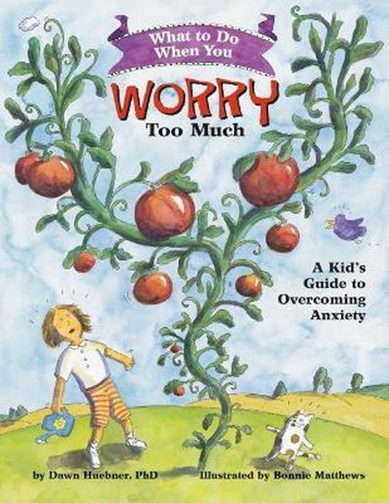 Omslag van What to Do When You Worry Too Much : A Kid's Guide to Overcoming Anxiety