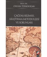 Çağdaş Bilimsel Araştırma Metodolojisi ve Sorunları