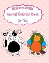 Scissor Skills Animal Coloring Book for Kids: A Preschool Workbook For Kids