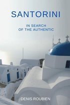 Travel to Culture and Landscape- Santorini. In search of the authentic