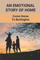 An Emotional Story Of Home: Come Home To Burlington