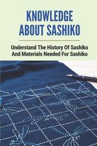 Knowledge About Sashiko: Understand The History Of Sashiko And Materials Needed For Sashiko