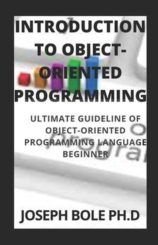 Introduction to Object-Oriented Programming | 9798532390553 | Joseph ...