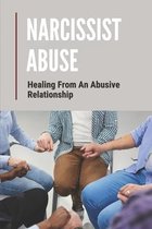 Narcissist Abuse: Healing From An Abusive Relationship