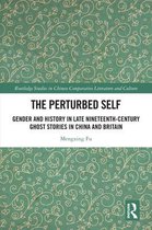 Routledge Studies in Chinese Comparative Literature and Culture - The Perturbed Self