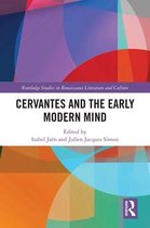 Routledge Studies in Renaissance Literature and Culture - Cervantes and the Early Modern Mind