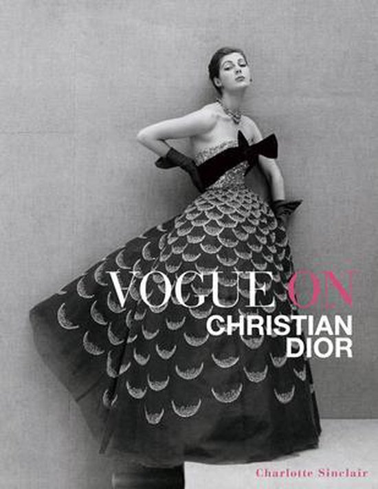 Vogue on Christian Dior, Charlotte Sinclair | 9781419715884 | Boeken |  bol.com