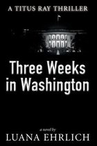 Three Weeks in Washington