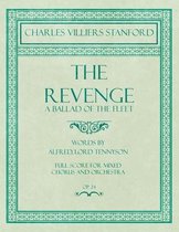 The Revenge - A Ballad of the Fleet - Full Score for Mixed Chorus and Orchestra - Words by Alfred, Lord Tennyson - Op.24
