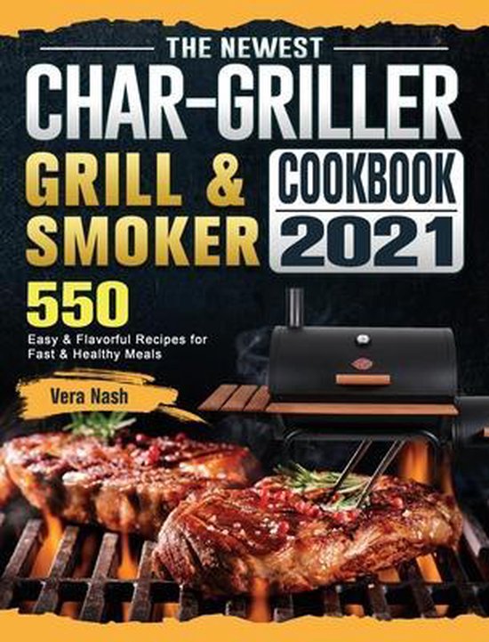 The Newest Char-Griller Grill & Smoker Cookbook 2021 - cover