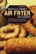 BREVILLE SMART AIR FRYER OVEN COOKBOOK: