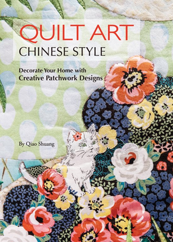 Quilt Art Chinese Style, Qiao Shuang 9781602200401 Boeken bol