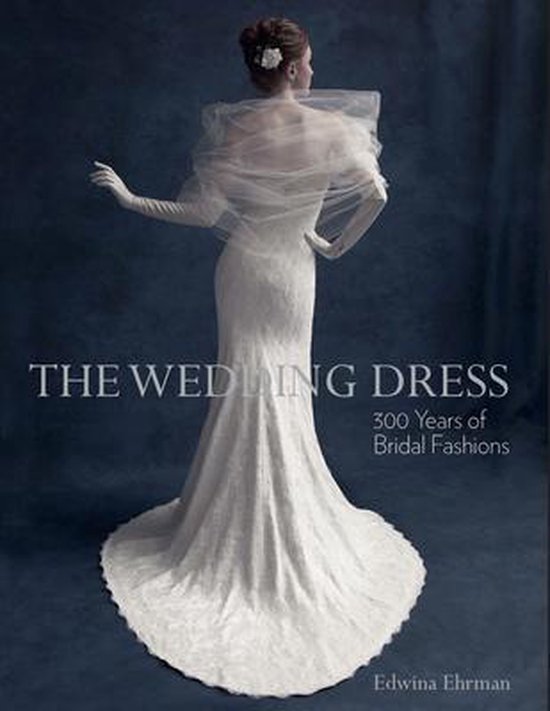 Wedding Dress 300 Years Bridal Fashions - cover
