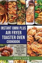 Instant Omni Plus Air Fryer Toaster Oven Cookbook