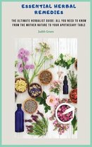 Essential Herbal Remedies: The Ultimate Herbalist Guide