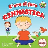 E' ora di fare GINNASTICA - 15 fantastici esercizi da ripetere quando vuoi