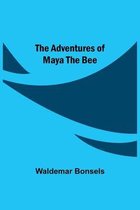 The Adventures Of Maya The Bee