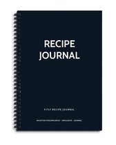 Planbooks - Receptenboek Invulboek - Recepten Verzamelboek - Recepten Notitieboek - Recepten Invulboek