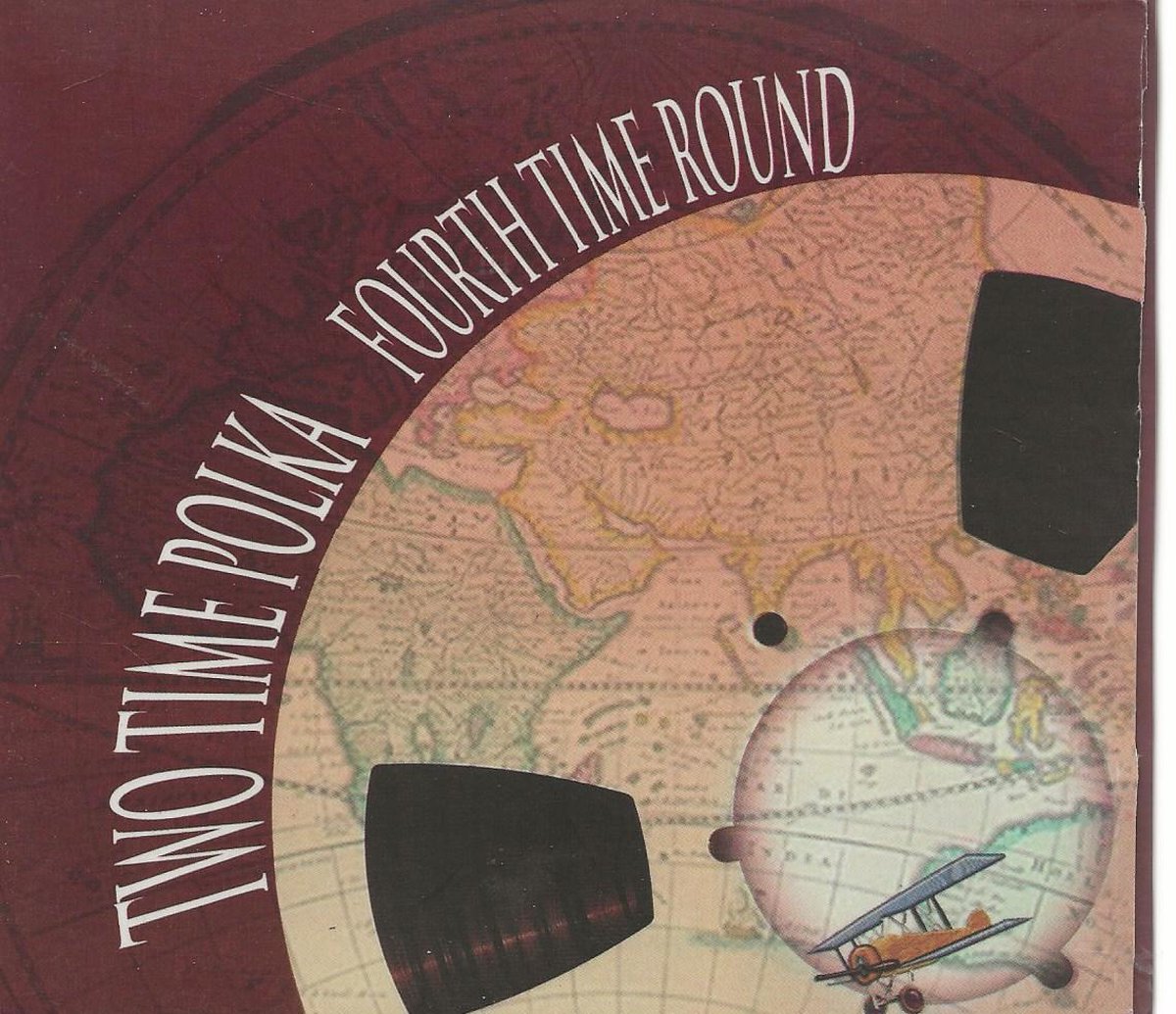 TWO TIME POLKA - FOURTH TIME AROUND