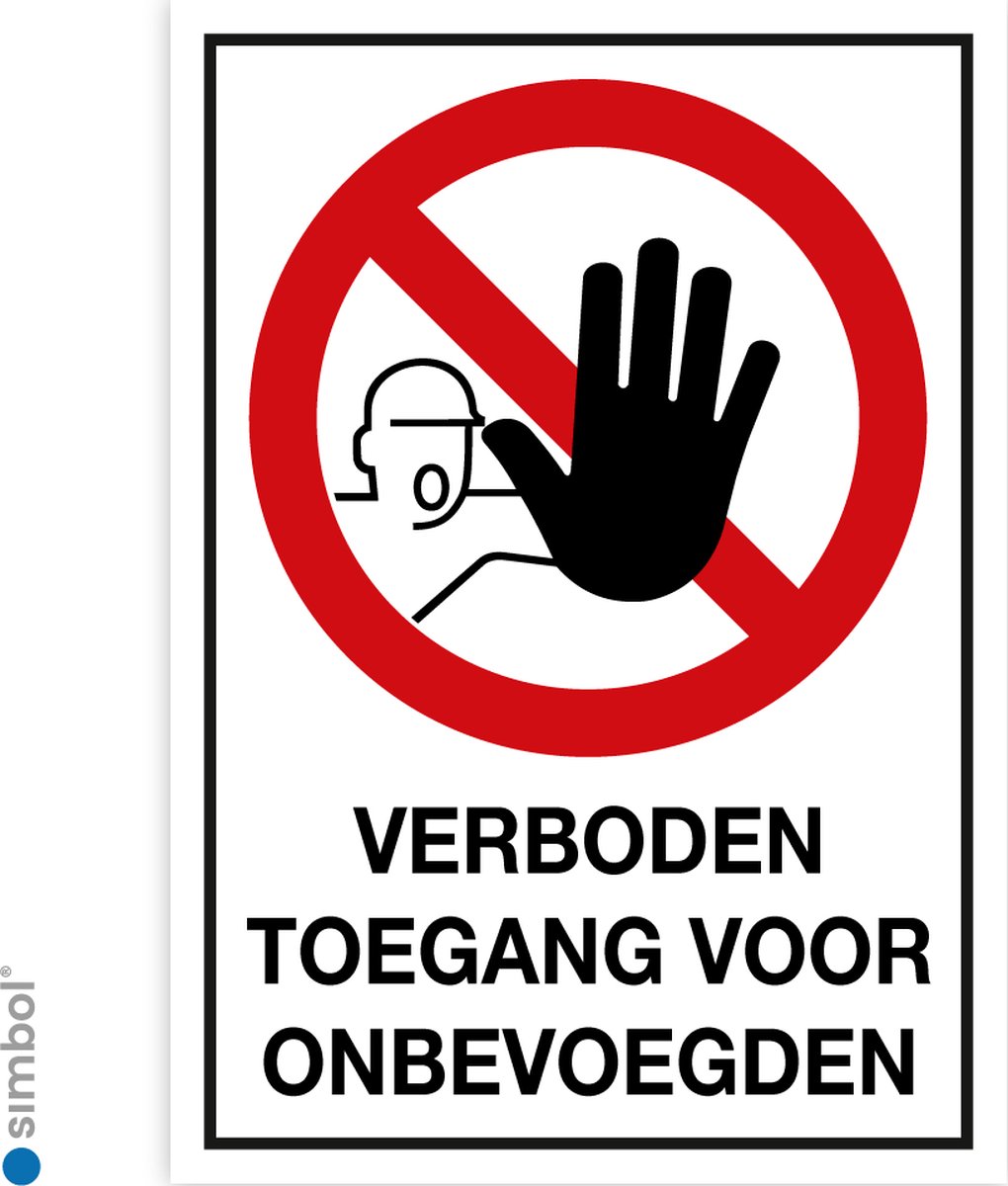 Simbol - Bord Verboden Toegang voor Onbevoegden - Dibond - Formaat 20 x 30 cm.