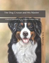 The Dog Crusoe and His Master: A Story of Adventure in the Western Prairies