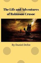 The Life and Adventures of Robinson Crusoe