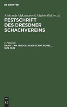 Am Sprudelnden Schachquell, 1876-1926