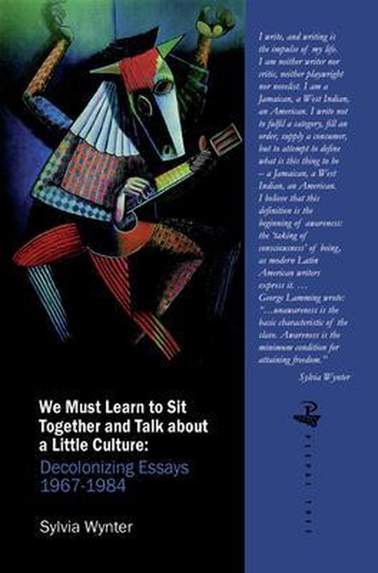 We Must Learn to Sit Down Together and Talk about a Little Culture: Decolonising Essays 1967-1984