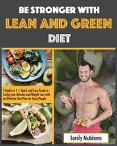 Be Stronger with Lean and Green Diet