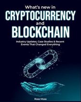What's New In Cryptocurrency and Blockchain