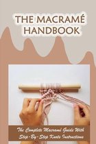 The Macrame Handbook: The Complete Macrame Guide With Step-By-Step Knots Instructions