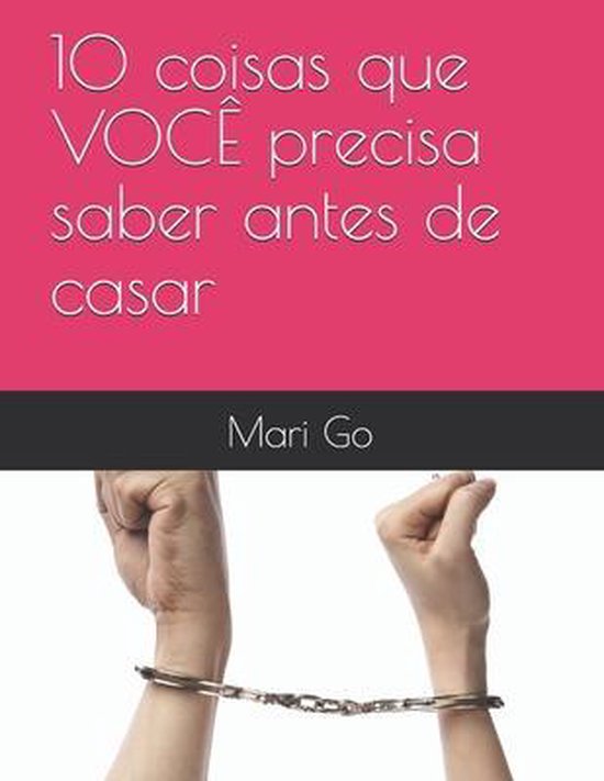 10 Coisas Que Voce Precisa Saber Antes De Casar Mari Go 9798457694576 Boeken 4726