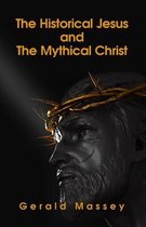 The Historical Jesus And The Mythical Christ Paperback