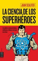 La ciencia de los superheroes / The Science of Superheroes