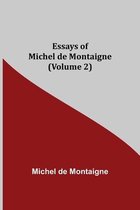 Essays of Michel de Montaigne (Volume 2)