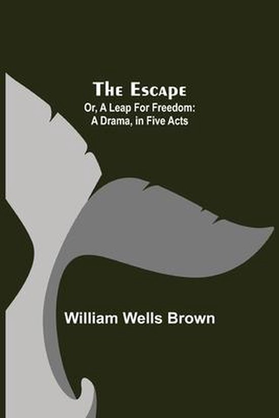 The Escape; Or, A Leap For Freedom - cover