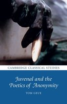 Cambridge Classical Studies- Juvenal and the Poetics of Anonymity