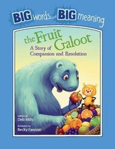 The Fruit Galoot A Story of Compassion and Resolution