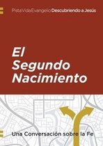 Descubriendo a Jesus: El segundo nacimiento