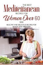 The Best Mediterranean Recipes for Women Over 60 2021