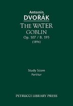 The Water Goblin, Op.107 / B.195
