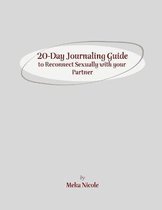 20-Day Journaling Guide to Reconnect Sexually with your Partner