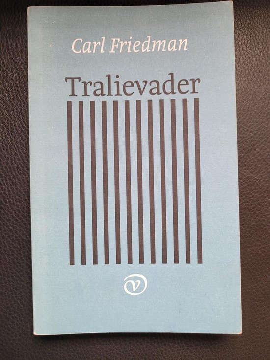 Cover van het boek 'Tralievader' van Carl Friedman