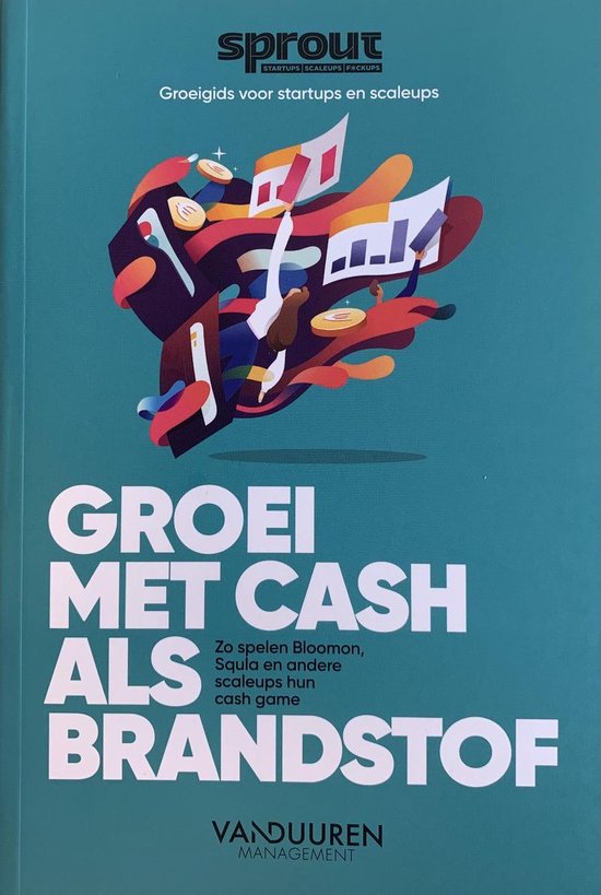 Sprout groeigids voor startups en scaleups - Groei met cash als brandstof