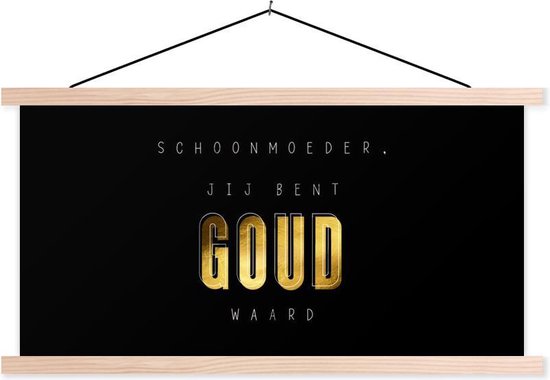 Posterhanger incl. Poster - Schoolplaat - Schoonmoeder - Spreuken - Schoonmoeder jij bent goud waard - Quotes - 150x75 cm - Blanke latten