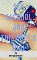 Sex Alcohol and This Poet's Soul