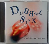 (Orkest) Dubbel Sikx - Just The Way We Are