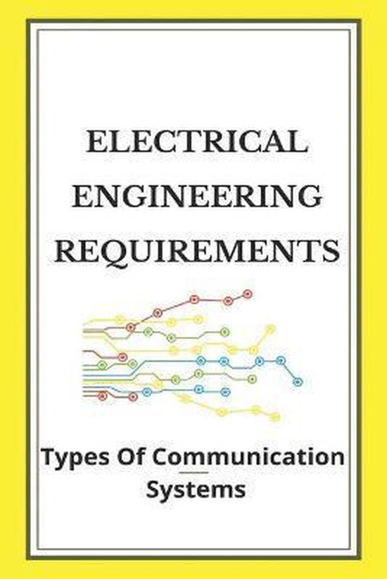 Electrical Engineering Requirements: Types Of Communication Systems ...